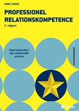 Professionel relationskompetence - stjernestunder i det relationelle univers, 2. udgave E-bog