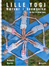 Lille yogi - nærvær i bevægelse for de 3-8-årige børn (inkl. hjemmeside med 20 flotte yogakort)