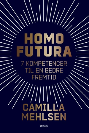 Homo futura - 7 kompetencer til en bedre fremtid E-bog