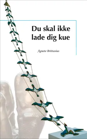 Du skal ikke lade dig kue