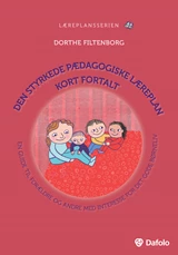 Den styrkede pædagogiske læreplan kort fortalt - en guide til forældre og andre med interesse for det gode børneliv