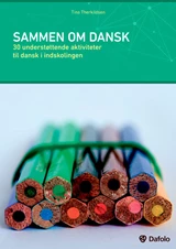 Sammen om dansk - 30 understøttende aktiviteter til dansk i indskolingen (inkl. digitale skabeloner)