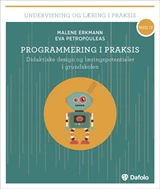 Programmering i praksis - didaktiske design og læringspotentialer i grundskolen E-bog