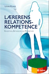 Lærerens relationskompetence - kendetegn, betingelser og perspektiver E-bog