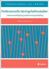 Professionelle læringsfællesskaber - teamsamarbejde og undervisningsudvikling E-bog