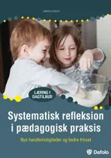 Systematisk refleksion i pædagogisk praksis E-bog